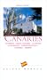 Canaries : Tenerife - Gran Canaria - La Palma - Lanzarote - Fuerteventura - Gomera - Hierro