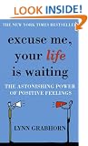 Excuse Me, Your Life is Waiting: The Power of Positive Feelings