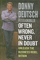 Often Wrong, Never in Doubt: Unleash the Business Rebel Within