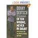 Often Wrong, Never in Doubt: Unleash the Business Rebel Within