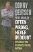 Often Wrong, Never in Doubt: Unleash the Business Rebel Within