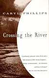 Crossing the River (0394280903) by Phillips, Caryl