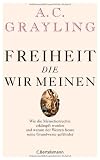 Produkt-Bild: Freiheit, die wir meinen: Wie die Menschenrechte erk&auml;mpft wurden und warum der Westen heute seine Grundwerte gef&auml;hrdet