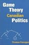 Game Theory and Canadian Politics