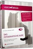 Das fotografische Auge - Bilder komponieren und gestalten