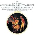 Mozart : Concerto pour fl�te et harpe KV 299 - Concerto pour clarinette KV 622