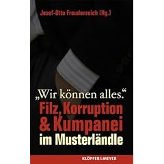 Wir k�nnen alles: Filz, Korruption & Kumpanei im Musterl�ndle