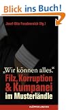 Wir k�nnen alles: Filz, Korruption & Kumpanei im Musterl�ndle