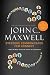 Everyone Communicates, Few Connect: What the Most Effective People Do Differently by John C. Maxwell