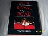 On the royal road : a decade of photographing the Royal Family