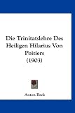 Produkt-Bild: Die Trinitatslehre Des Heiligen Hilarius Von Poitiers (1903)