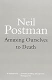 Amusing Ourselves to Death (A Methuen paperback)