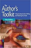 The Author's Toolkit: A Step-by-Step Guide to Writing and Publishing Your Book