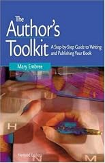 The Author's Toolkit: A Step-By-Step Guide to Writing and Publishing Your Book