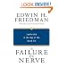 A Failure of Nerve: Leadership in the Age of the Quick Fix