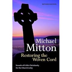 Restoring the Woven Cord: Strands of Celtic Christianity for the Church Today