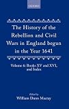 The history of the rebellion and civil wars in England : begun in the year 1641
