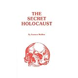 The Secret Holocaust