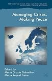 Managing crises, making peace : towards a strategic EU vision for security and defense