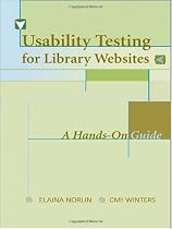 Usability Testing for Library Websites: A Hands-On Guide