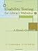 Usability Testing for Library Websites: A Hands-On Guide