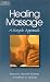 Healing Massage: A Simple Approach (Nurse As Healer Series.)