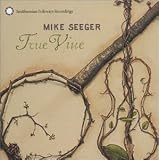 True Vine by Mike Seeger
