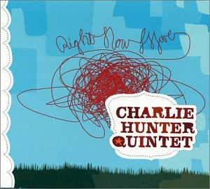 Charlie Hunter - Right Now Move - Zortam Music