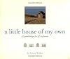 A Little House of My Own: 47 Grand Designs for 47 Tiny Houses