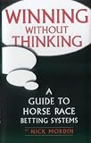 Winning Without Thinking: A Guide to Horse Race Betting Systems