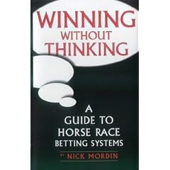 Winning without Thinking: A Guide to Horse Race Betting Systems