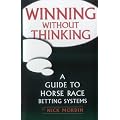 Winning without Thinking: A Guide to Horse Race Betting Systems