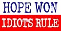 Hope Won - Idiots Rule - anti obama bumper sticker decal