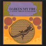 Darken My Fire: A Gothic Tribute To The Doors