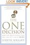 The One Decision: Making the Single Choice That Will Lead to a Life of More
