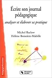 Ecrire son journal pédagogique : Analyser et élaborer sa pratique