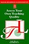 Assess Your Own Teaching Quality (Teaching and Learning in Higher Education)