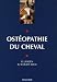 Ostéopathie du cheval : Principes et pratique Ostéopathie du cheval : Principes et pratique