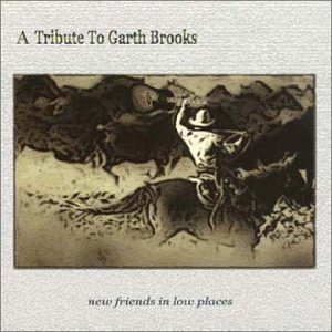 Garth Brooks - New Friends in Low Places - Zortam Music
