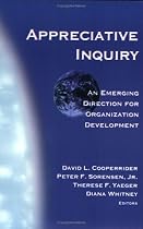 Appreciative Inquiry: An Emerging Direction for Organization Development