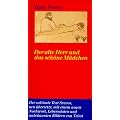 Der alte Herr und das sch�ne M�dchen: Der sch�nste Text Svevos, neu �bersetzt, mit einem neuen Nachwort, Lebensdaten und unbekannten Bildern von Triest