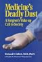 Medicine's Deadly Dust: A Surgeon's Wake-Up Call to Society