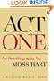 Act One: An Autobiography by Moss Hart