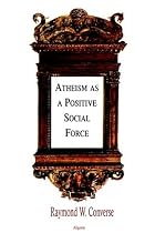 Atheism as a Positive Social Force