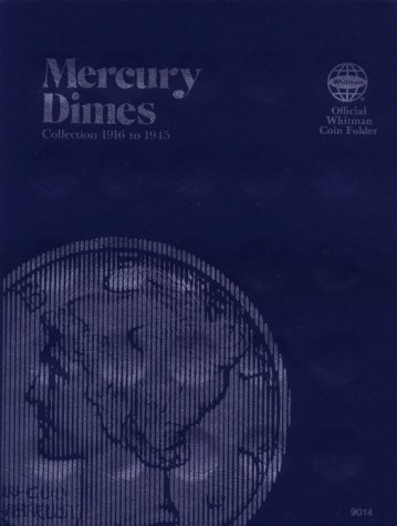 Mercury Dimes: Collection 1916 to 1945 (Official Whitman Coin Folder)