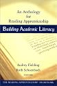 Building Academic Literacy: An Anthology for Reading Apprenticeship (Jossey Bass Education Series)