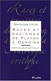 Races et racismes de Platon � Derrida : Anthologie critique