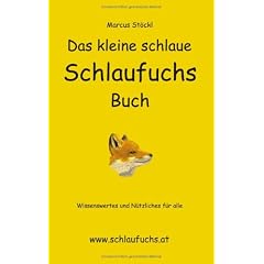 Das kleine schlaue Schlaufuchs-Buch: Wissenswertes und N�tzliches f�r alle