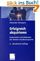 Erfolgreich akquirieren: Instrumente und Methoden der direkten Kundenansprache