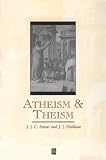 Atheism and Theism (Great Debates in Philosophy)
